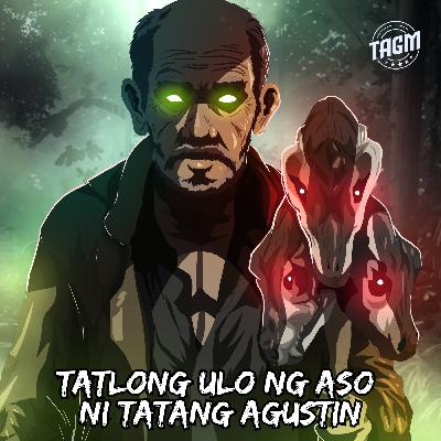 Episode 248 : Tatlong Ulo Ng Aso Ni Tatang Agustin Episode 248 : Tatlong Ulo Ng Aso Ni Tatang Agustin