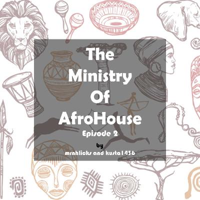 The Ministry Of Afro House Episode 2 Mixed by Kusta1436