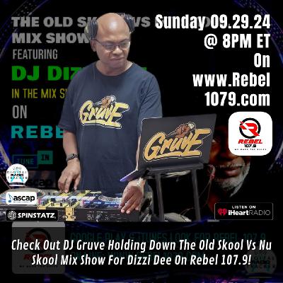 Episode 69: Old Skool Vs Nu Skool Mix Show with Dizzi Dee Ft. @gruvedadj (9.29.24)