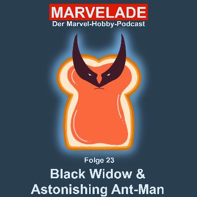 Folge 23: Black Widow & Astonishing Ant-Man