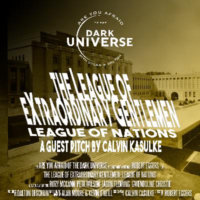 The League of Extraordinary Gentlemen w/Calvin Kasulke
