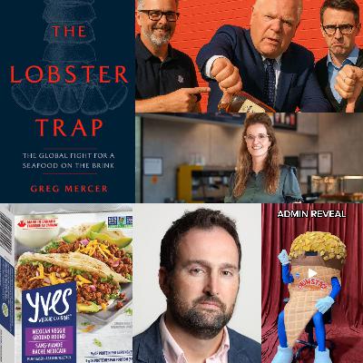 Kraft Heinz Shake-Up, Meal Kit Growth, Crown Royal tears & guest Greg Mercer, Investigative Reporter & Author, The Lobster Trap: The Global Fight for A Seafood on the Brink