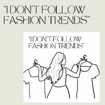 The Fashion Mythologies: I Dont Follow Fashion Trends (English)