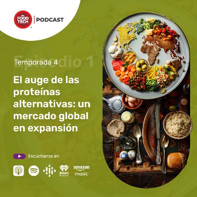 T4:E1 El auge de las proteínas alternativas: un mercado global en expansión