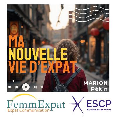 La nouvelle vie d'expat de Marion à Pékin, Chine