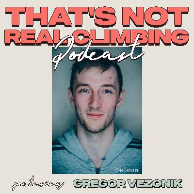 Ep 36: Gregor Vezonik - RETIRING From Comp Climbing