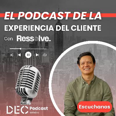 43 DEC México - Actuando y Rentabilizando tu CX Sobre las Voces no Escuchadas