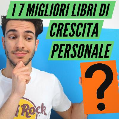 I 7 migliori libri di crescita personale | Libri da leggere nel 2020