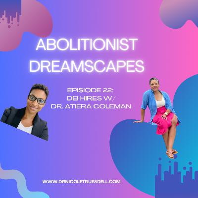 Season 3 Episode 22: DEI Hires w/ Dr. Atiera Coleman