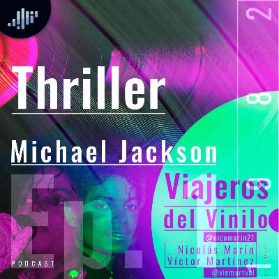 Episodio I: Thriller - Michael Jackson | Viajeros del Vinilo