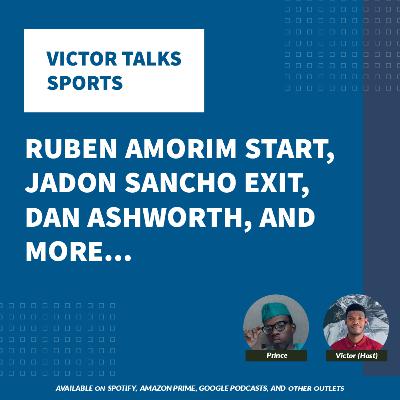 Ruben Amorim Start, Jadon Sancho Exit, Dan Ashworth, and more Ruben Amorim Start, Jadon Sancho Exit, Dan Ashworth, and more