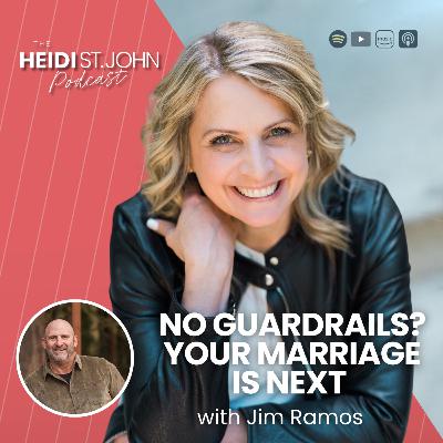 No Guardrails? Your Marriage Is Next with Jim Ramos No Guardrails? Your Marriage Is Next with Jim Ramos