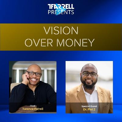 Vision Over Money with Dr. Phil 2 - TFarrell Presents a Levite's perspective