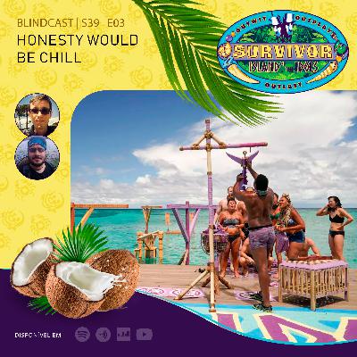 Blindcast S39E03 - Honesty Would Be Chill