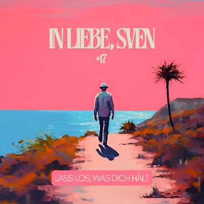 #17 Lass los, was dich hält #17 Lass los, was dich hält