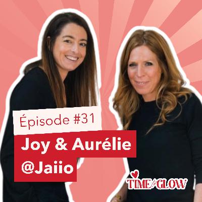 #31 Créer la solution qu’on attendait : le parcours inspirant des fondatrices de Jaiio, Aurélie & Joy #31 Créer la solution qu’on attendait : le parcours inspirant des fondatrices de Jaiio, Aurélie & Joy