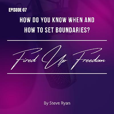 How do you know when and how to set boundaries?