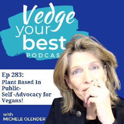 283: Plant-Based in Public — Self-Advocacy for Vegans
