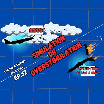 EP.32: Simulation Or Overstimulation