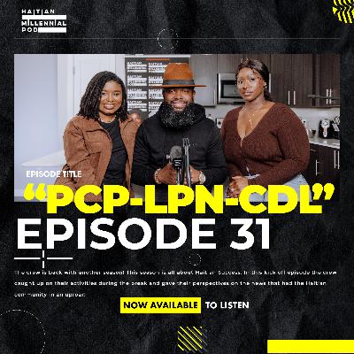 HMP | Episode 31 | "PCP-LPN-CDL" Three Letters | Season 3 opener