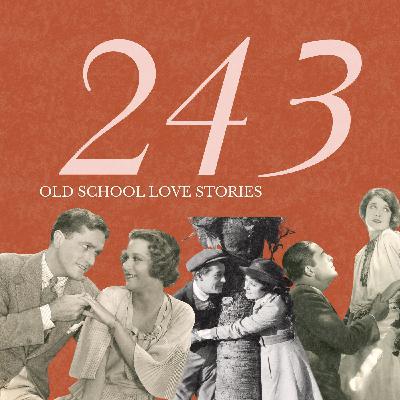 Old School Love Stories | Ep 243 Old School Love Stories | Ep 243