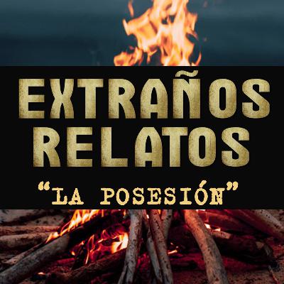 Ep 07: La Posesión - Marisa