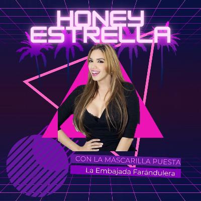 La Estupidez De Honey Estrella - La Embajada Farándulera
