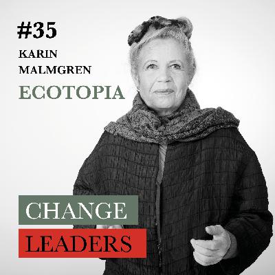 #35 Karin Malmgren, Ecotopia - Österlens kunskapscentrum för en hållbar framtid