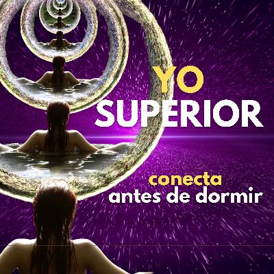 🌀Meditación Guiada ▶ CONECTAR con tu YO SUPERIOR ▶ Antes de DORMIR ▶ PODEROSAS AFIRMACIONES