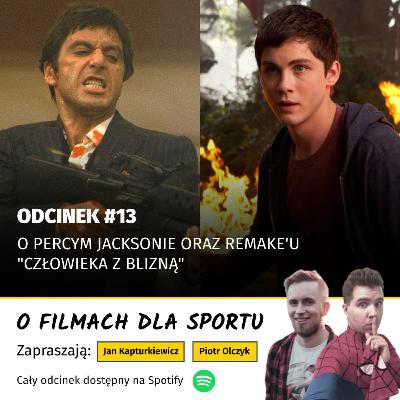 #13: O Percym Jacksonie oraz remake'u "Człowieka z blizną"