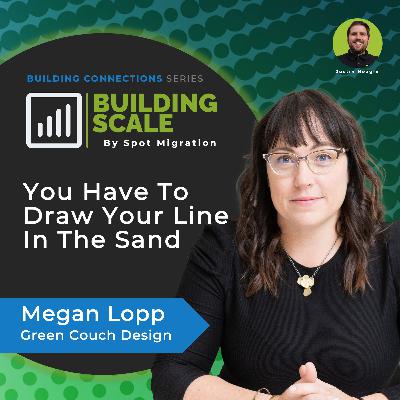 You Have to Draw Your Line in the Sand with Megan Lopp - Green Couch Design