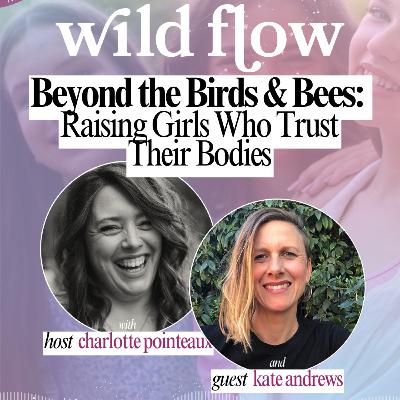 Beyond the Birds & Bees: Raising Girls Who Trust Their Bodies
