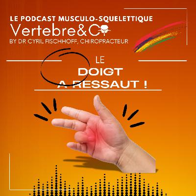 Le doigt à ressaut !