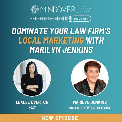Episode #011: Dominate Your Law Firm’s Local Marketing with Marilyn Jenkins