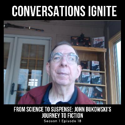 From Science to Suspense: John Bukowski's Journey to Fiction From Science to Suspense: John Bukowski's Journey to Fiction