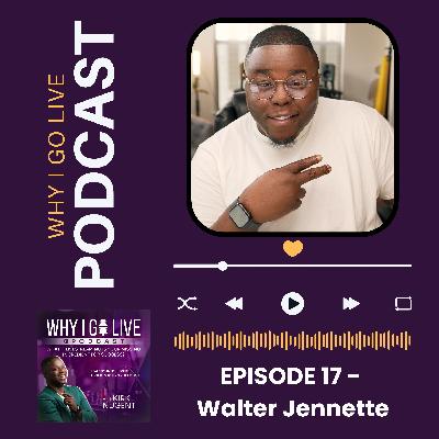 Live Video is You Betting On or Investing In You - Episode 017 with Walter Jennette