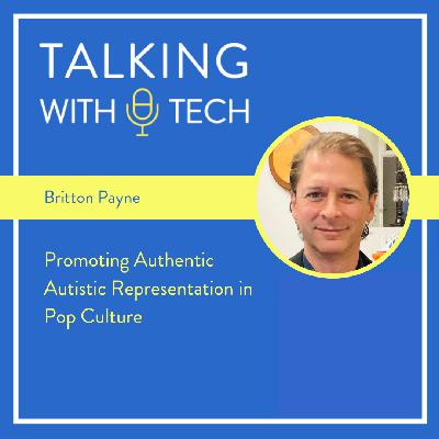 Britton Payne: Promoting Authentic Autistic Representation in Pop Culture