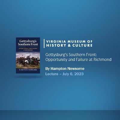 Gettysburg’s Southern Front: Opportunity and Failure at Richmond Gettysburg’s Southern Front: Opportunity and Failure at Richmond