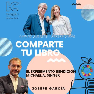 #239 Carlos Jiménez charla con Josepe García sobre "El experimento rendición", Michael A. Singer