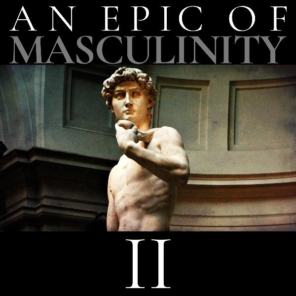 An Epic of Masculinity II: King An Epic of Masculinity II: King