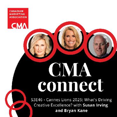 EP46 - Cannes Lions 2025: What's Driving Creative Excellence with Susan Irving & Bryan Kane