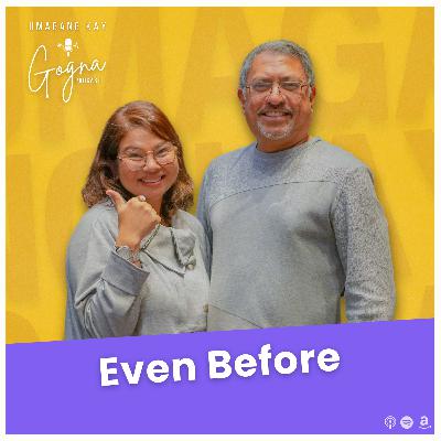 S10E13: Even Before