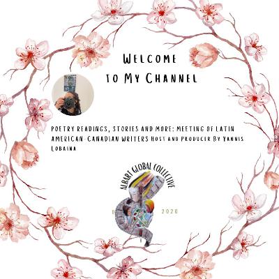 POETRY READINGS, STORIES AND MORE: MEETING OF LATIN AMERICAN-CANADIAN WRITERS Host and Producer By Yannis Lobaina POETRY READINGS, STORIES AND MORE: MEETING OF LATIN AMERICAN-CANADIAN WRITERS Host and Producer By Yannis Lobaina