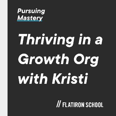 Thriving In A Growth Organization With Kristi Riordan