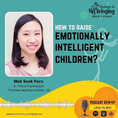 Ep#49 How to raise emotionally intelligent children with Mok Sook Fern