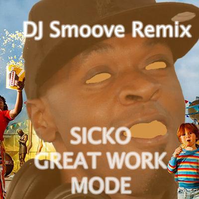 DJ Smoove-A Sicko Great Work Mode-Brian Courtney Wilson-Travis Scott-Christian Mashup Remix DJ Smoove-A Sicko Great Work Mode-Brian Courtney Wilson-Travis Scott-Christian Mashup Remix