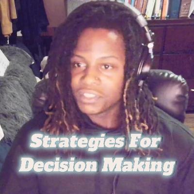 Strategies For Decision Making Strategies For Decision Making
