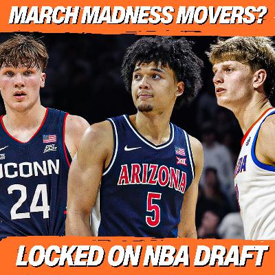 March MADNESS Movers? | 2026 NBA Draft