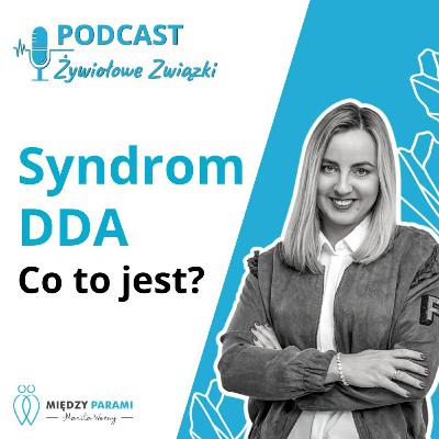 Syndrom DDA - co to jest? | Cz. 1 Syndrom DDA - co to jest? | Cz. 1