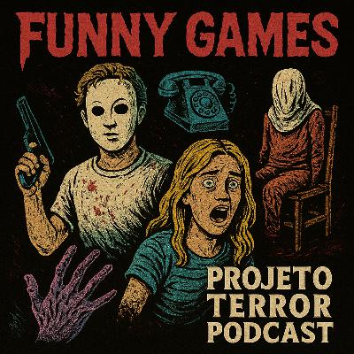 EP.4 - Funny Games (1997) e (2007)
